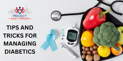 Tips And Tricks for Managing Diabetics: Expert Strategies