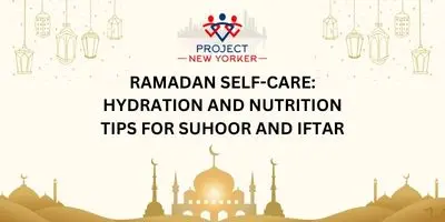 Ramadan Self-Care: Hydration and Nutrition Tips for Suhoor and Iftar